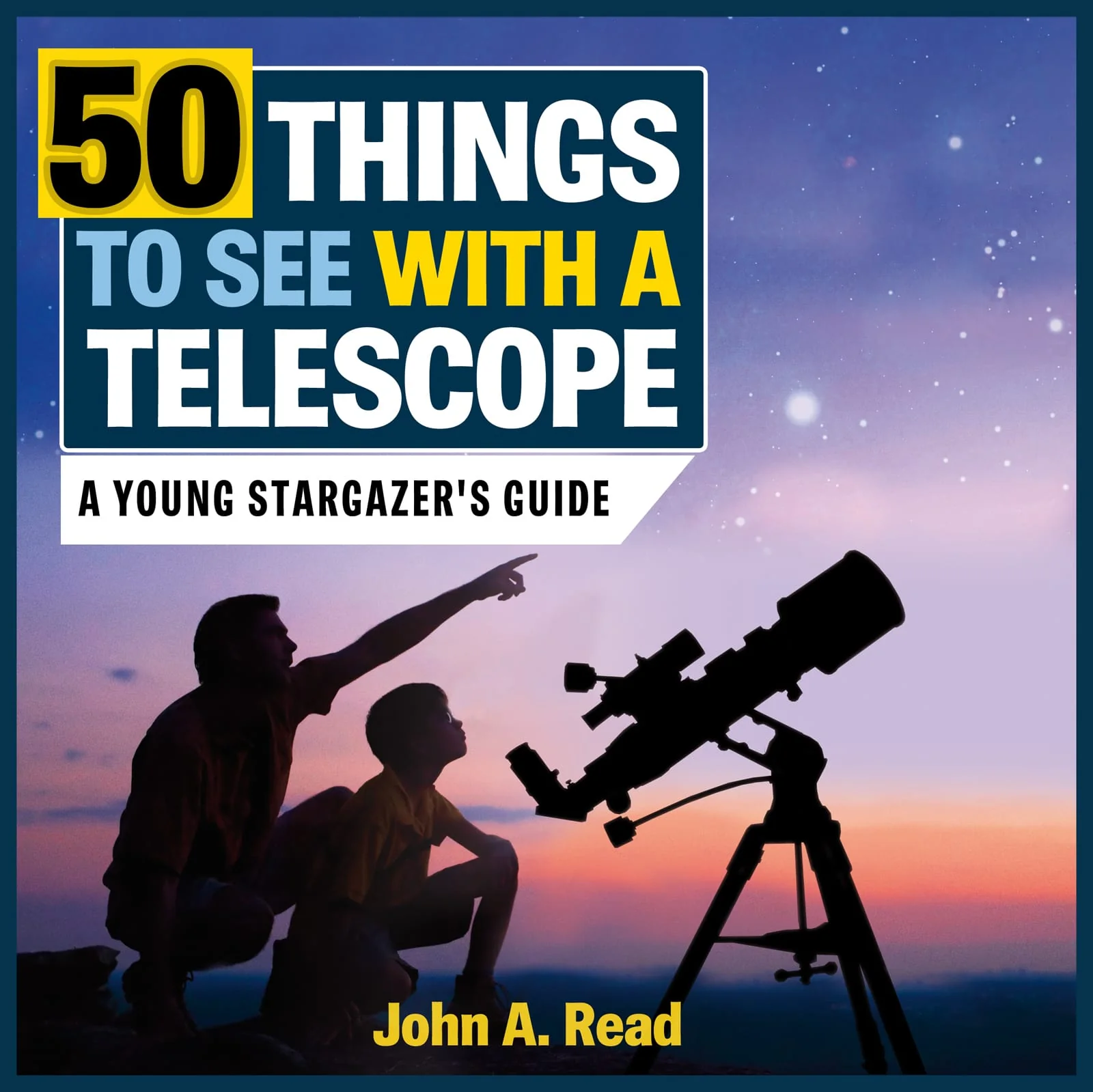 50 Things to See With a Telescope - A young stargazer's guide